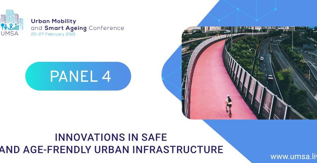 Panel 4 – Innovations in safe and age-frendly urban infrastructure